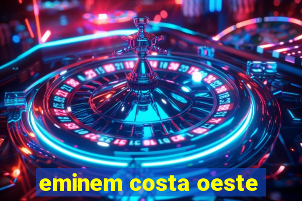 eminem costa oeste